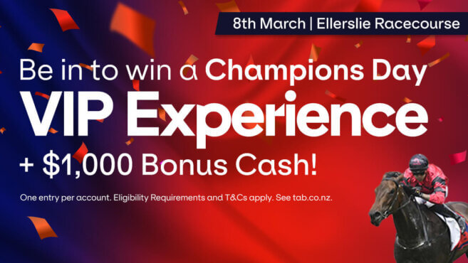 WIN the Ultimate VIP Experience on Champions Day at Ellerslie!