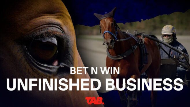 Bet N Win | Unfinished Business