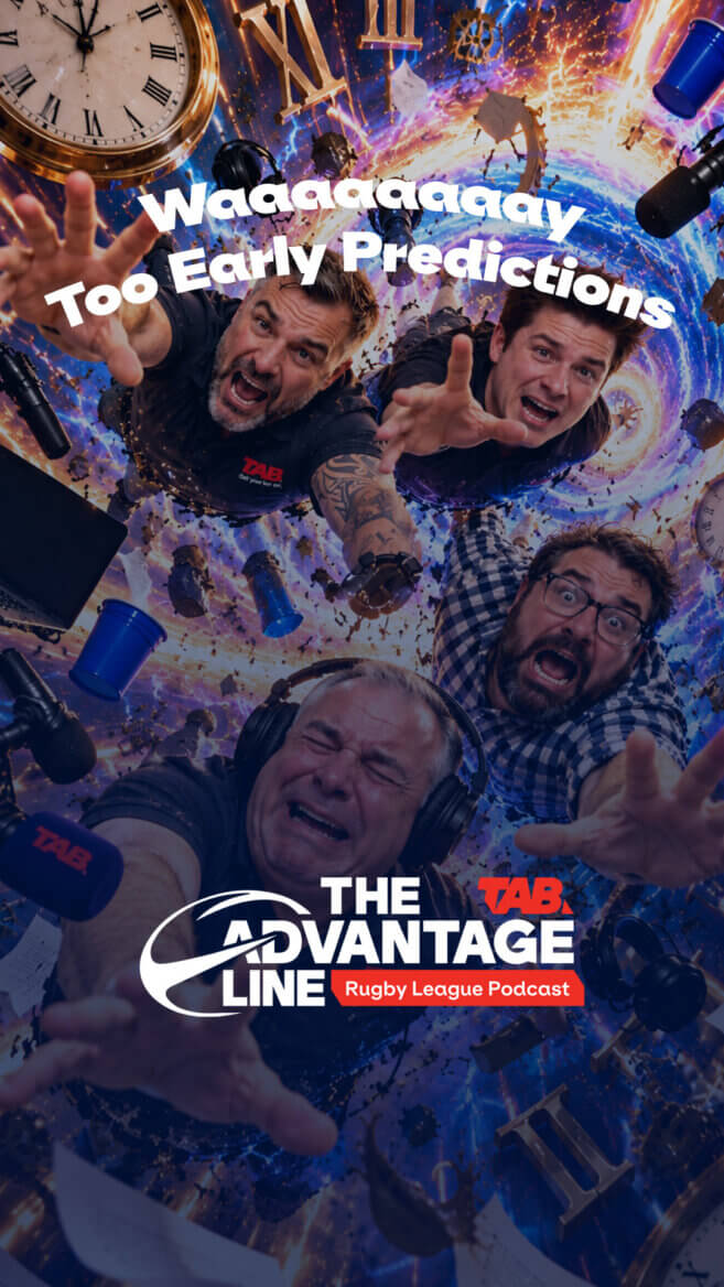 To Early NRL Predictions | The Advantage Line Podcast